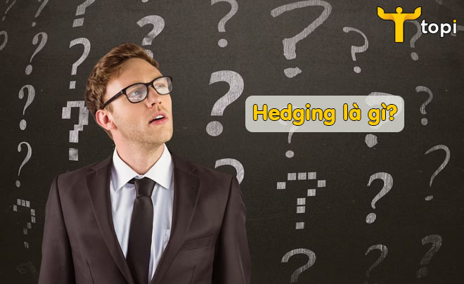 Hedging là gì?