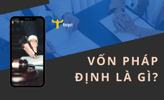 Vốn pháp định là gì?