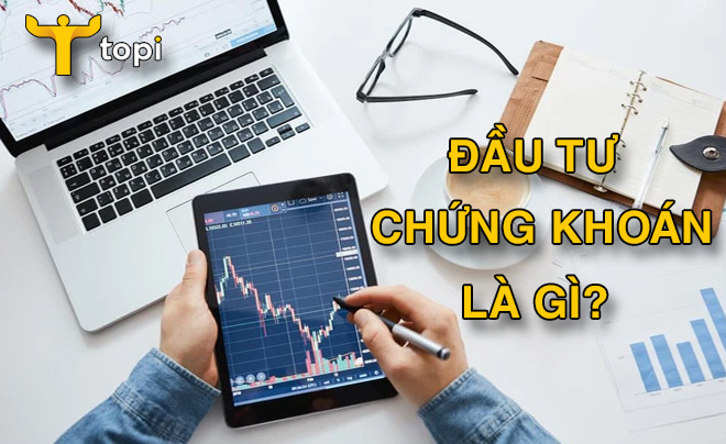 Khái niệm về đầu tư chứng khoán