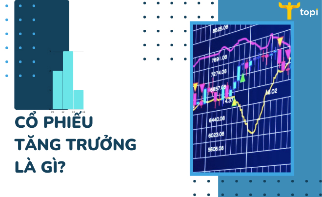 Cổ phiếu tăng trưởng là gì? 
