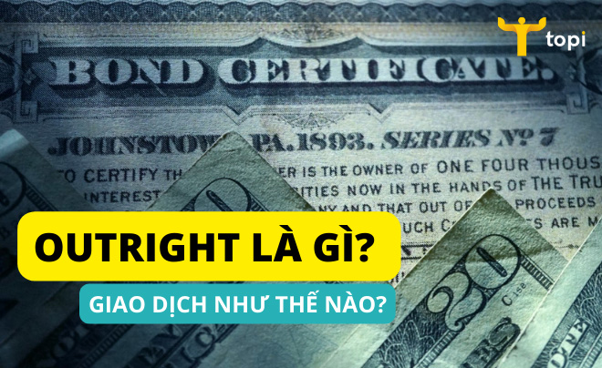 Outright là gì? Đặc trưng của outright