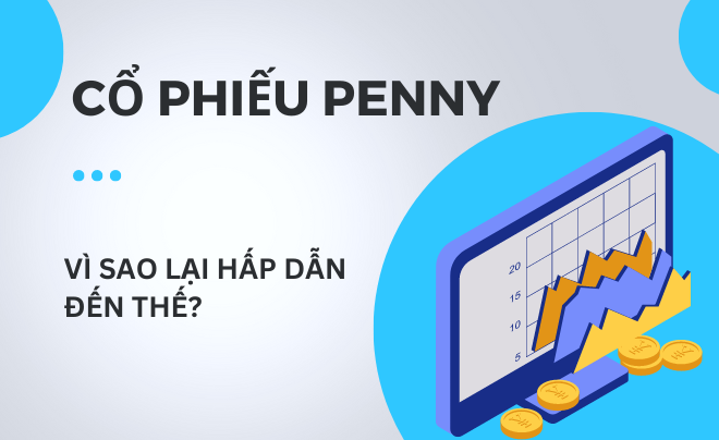 Top 10 cổ phiếu Penny đáng mua nhất hiện nay
