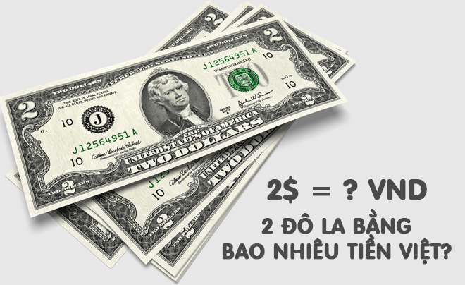 2 Đô là bao nhiêu tiền Việt?