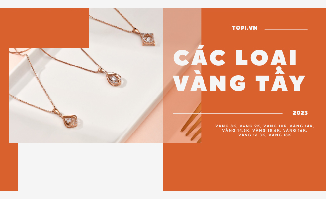Các loại vàng tây trên thị trường