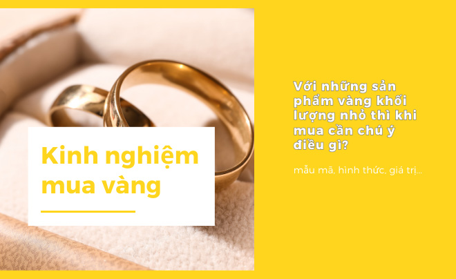 Kinh nghiệm mua vàng khối lượng nhỏ